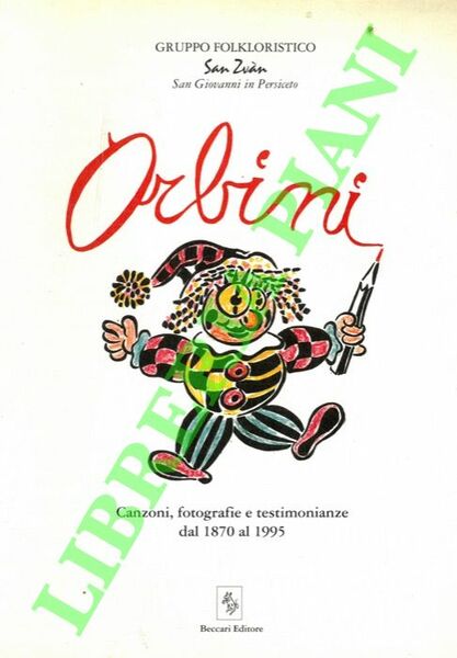 Orbini. Canzoni, fotografie e testimonianze dal 1870 al 1995.