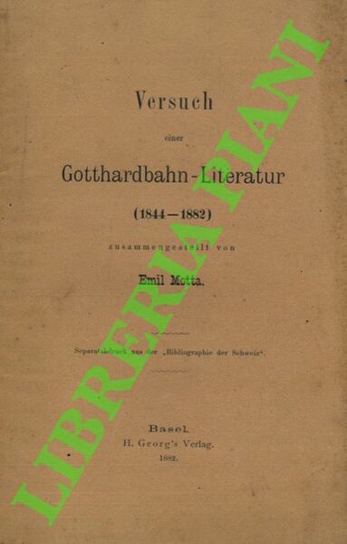 Versuch einer Gotthardbahn-Literatur (1844-1882).