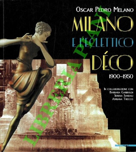 Milano e l'eclettico Déco. 1900-1950.