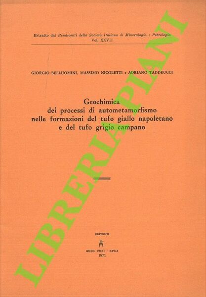 Geochimica dei processi di autometamorfismo nelle formazioni del tufo giallo …