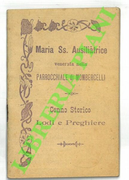 Maria SS. Ausiliatrice venerata nella Parrocchiale di Mombercelli. Cenno storico. …