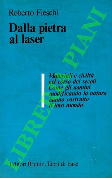 Dalla pietra al laser. Materiali e civiltà nel corso dei …
