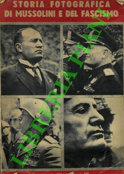 Storia fotografico di Mussolini e del fascismo. (Meridiano d'Italia illustrato)