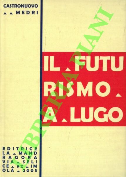 Il futurismo a Lugo.