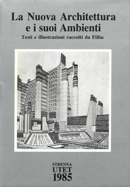 La nuova architettura e i suoi ambienti.
