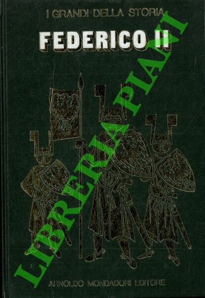 La vita e il tempo di Federico II.