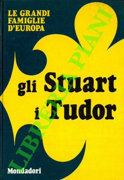 Gli Stuart - I Tudor.