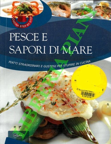 Pesce e sapori di mare.