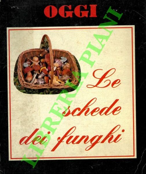 Le schede dei funghi.
