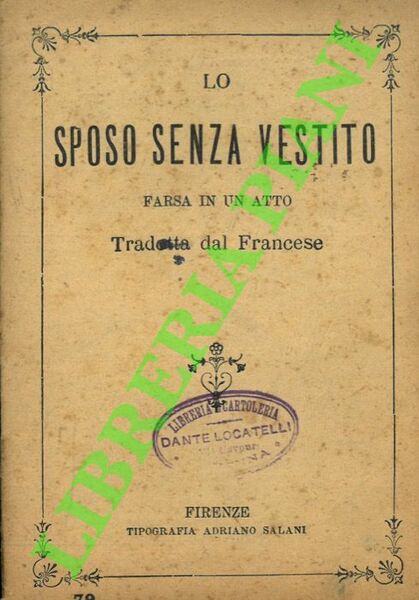 Lo sposo senza vestito. Farsa in un atto. Tradotta dal …