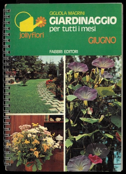 Giardinaggio per tutti i mesi. Giugno.