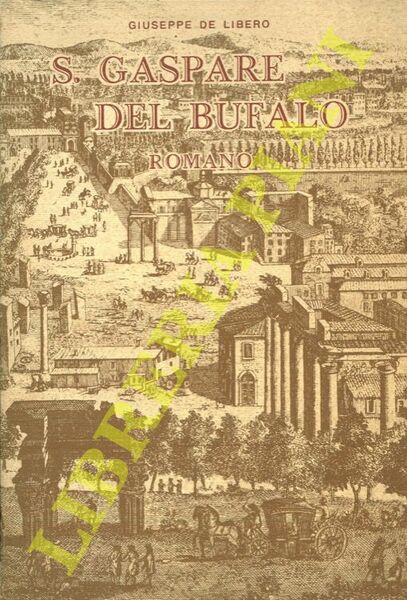 S. Gaspare Del Bufalo Romano e la sua missione nel …