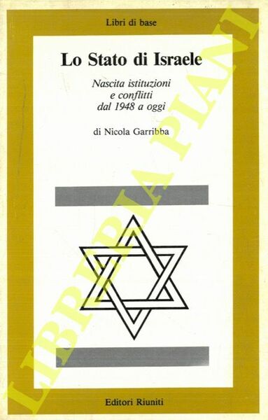 Lo stato di Israele. Nascita, istituzioni e conflitti dal 1948 …