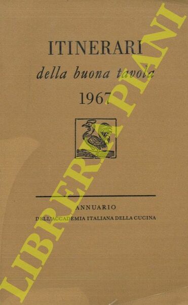 Itinerari della buona tavola 1967. Annuario dell'Accademia Italiana della Cucina.