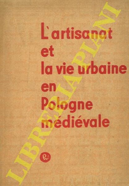 L'artisanat et la vie urbaine en Pologne médiévale.