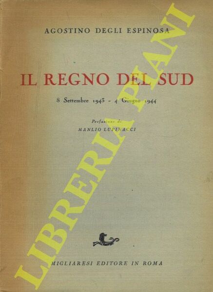 Il regno del Sud. 8 Settembre 1943 - 4 Giugno …