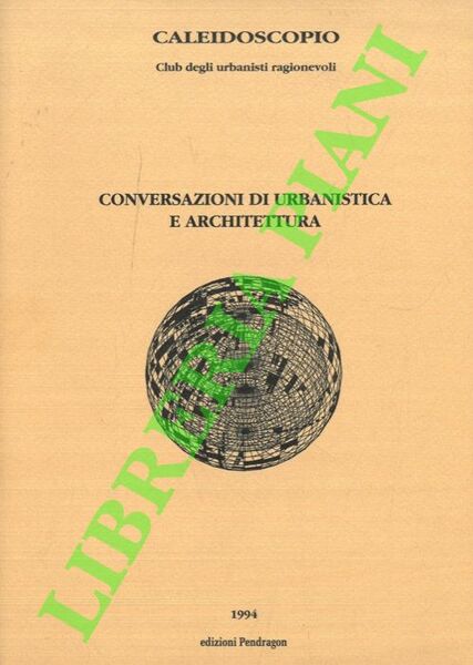 Conversazioni di urbanistica e architettura.