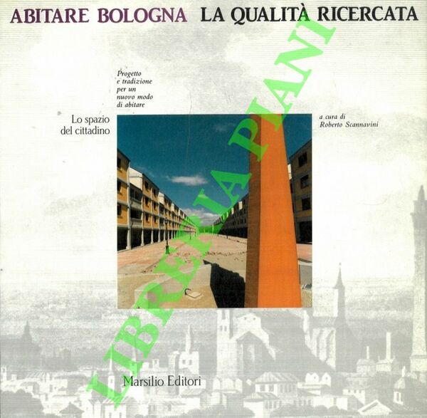 Abitare Bologna. La qualità ricercata.
