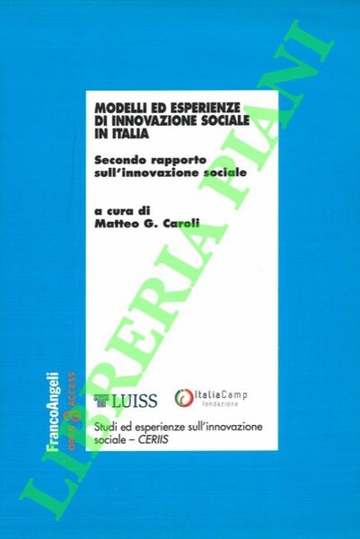 Modelli ed esperienze di innovazione sociale in Italia. Secondo rapporto …