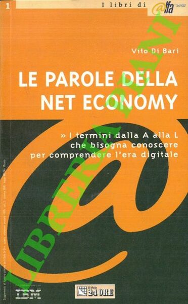 Le parole della Net Economy. Tutti i termini dalla A …