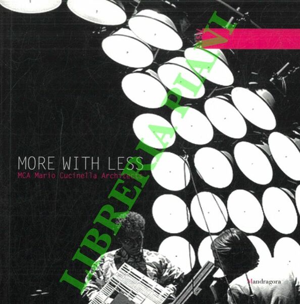 More with Less. MCA Mario Cucinella Architects.