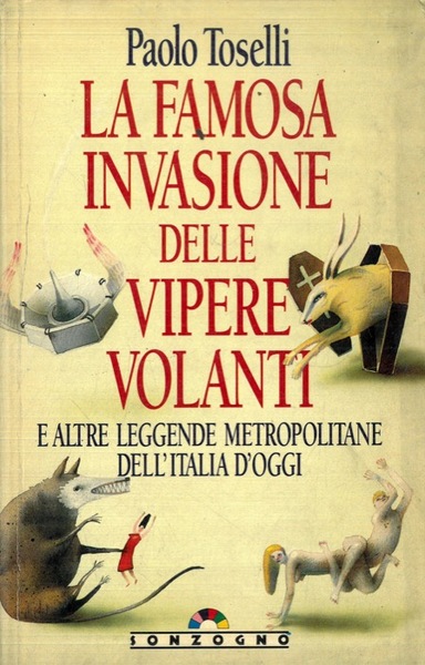 La famosa invasione delle vipere volanti e altre leggende metropolitane …