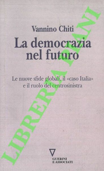 La democrazia del futuro. Le nuove sfide globali, il "caso …