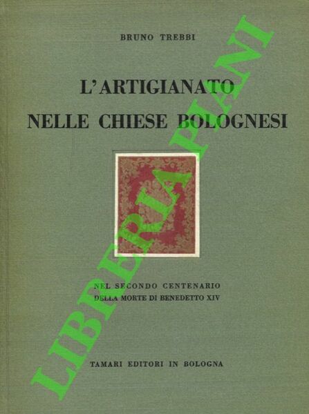 L'artigianato nelle chiese bolognesi. Nel Secondo Centernaio della morte di …