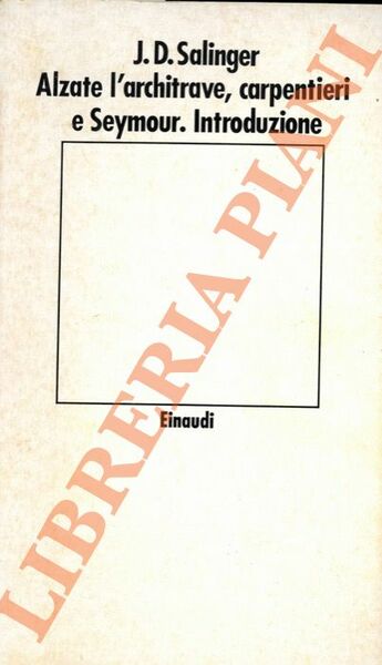 Alzate l'architrave, carpentieri e Seymur. Introduzione.