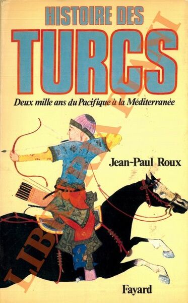 Histoire des Turcs. Deux mille ans du Pacifique à la …