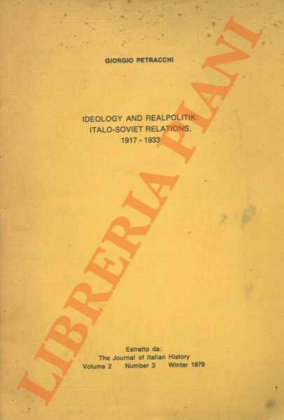 Ideology and Realpolitik: Italo-Soviet Relations, 1917-1933.