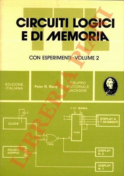 Circuiti logici e di memoria. Con esperimenti, Volume 2.