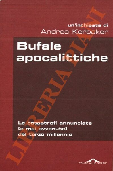 Bufale apocalittiche. (Le catastrofi annunciate (e mai avvenute) del terzo …