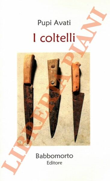 I coltelli.