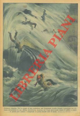 Per lo scoppio di una conduttura, una formidabile tromba d'acqua …