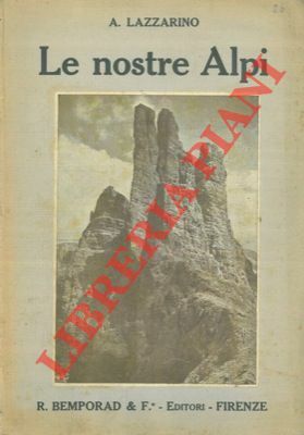 Le nostre Alpi. Gite ed escursioni alpine.