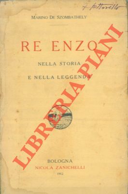 Re Enzo. Nella storia e nella leggenda.