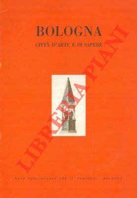 Bologna. Città d'arte e di sapere.