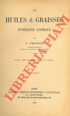 Les huiles & graisses d'origine animale.