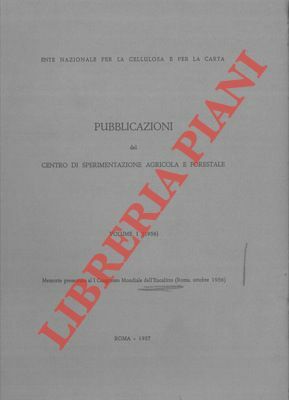 Pubblicazionei del Centro di Sperimentazione Agricola e Forestale. Volume I. …