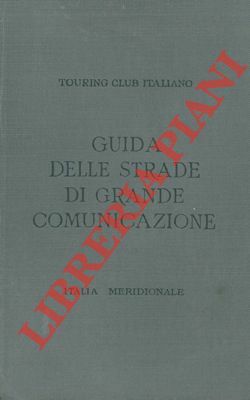 Guida itineraria delle strade di grande comunicazione e di particolare …