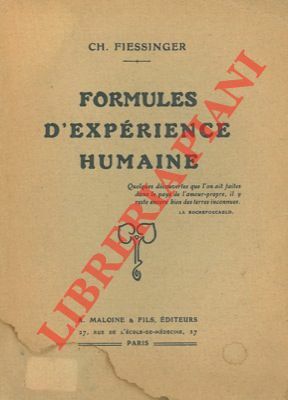 Formules d'expérience humaine. Les hommes. Les savants. Les institutions. Les …