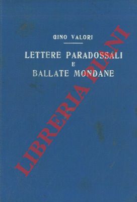 Lettere paradossali e ballate mondane.