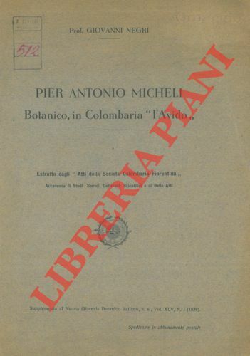 Pier Antonio Micheli. Botanico, in Colombaria 'l'Avido'.