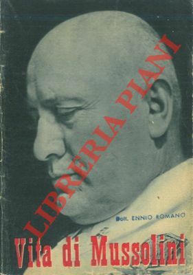 Vita di Mussolini. Profilo storico. (In appendice: "I 18 'Punti …