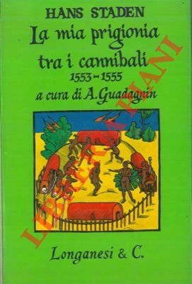 La mia prigionia tra i cannibali 1553 - 1555.