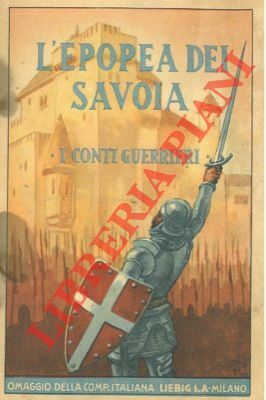 L'epopea dei Savoia. I conti guerrieri.