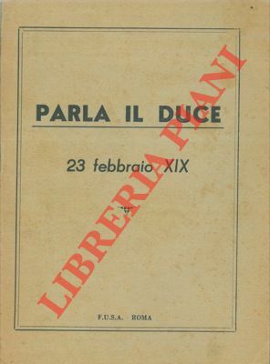 Parla il Duce. 23 febbraio XIX.