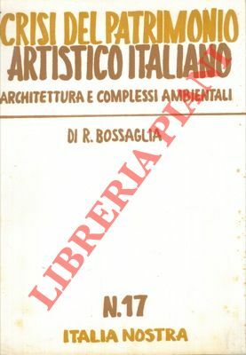 Crisi del patrimonio artistico italiano. Architettura e complessi ambientali.