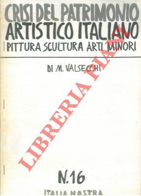 Crisi del patrimonio artistico italiano. Pittura, scultura, arti minori.